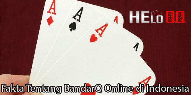 Fakta Tentang BandarQ Online di Indonesia